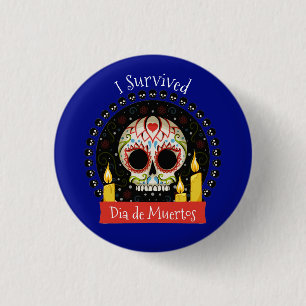 Badge Rond 2,50 Cm J'ai survécu à Dia de Muertos