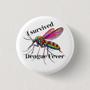 Badge Rond 2,50 Cm "J'ai survécu à la dengue" avec un moustique