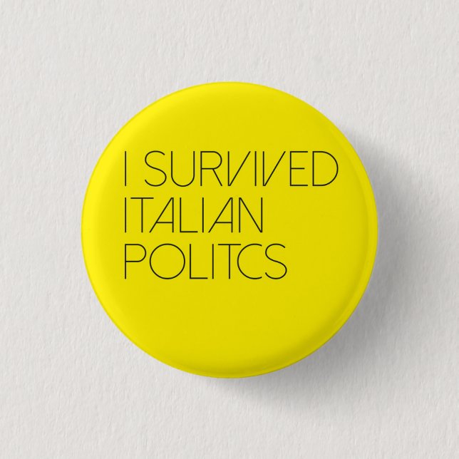 Badge Rond 2,50 Cm J'ai survécu à la politique italienne (Devant)