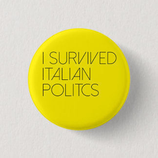 Badge Rond 2,50 Cm J'ai survécu à la politique italienne