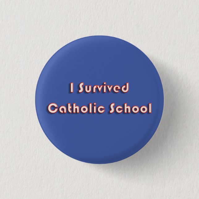 Badge Rond 2,50 Cm J'ai survécu à l'école catholique (Devant)