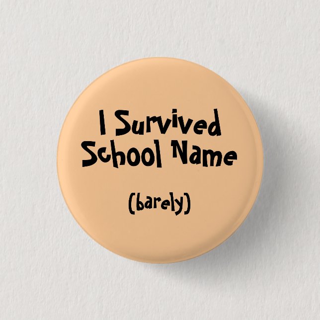 Badge Rond 2,50 Cm J'ai survécu à School Button appelée (Devant)