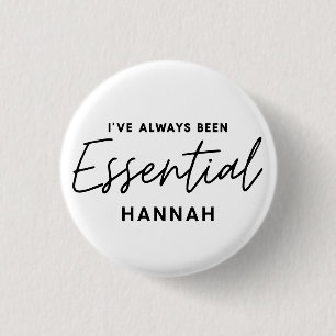 Badge Rond 2,50 Cm J'ai toujours été essentiel de la typographie mo