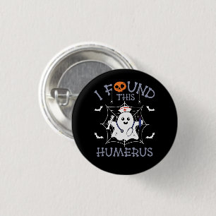 Badge Rond 2,50 Cm J'Ai Trouvé Cet Humerus Drôle Fantôme Infirmière H