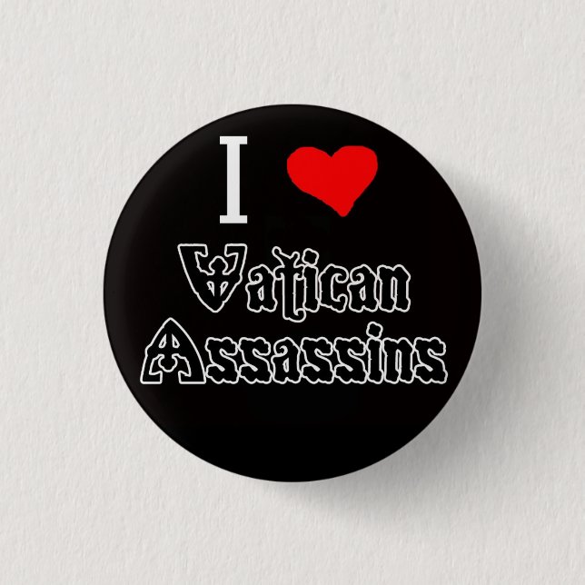 Badge Rond 2,50 Cm J'aime des assassins de Vatican (Devant)