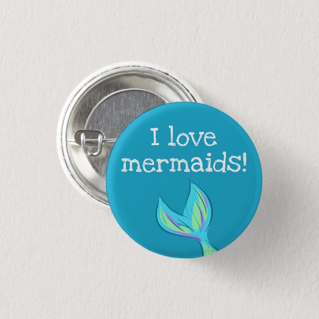 Badge Rond 2,50 Cm J'Aime Les Sirènes ! Queue de sirène (Devant & derrière)