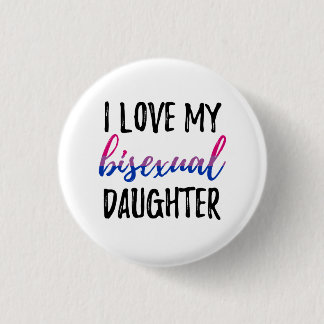 Badge Rond 2,50 Cm J'aime ma fille bisexuelle