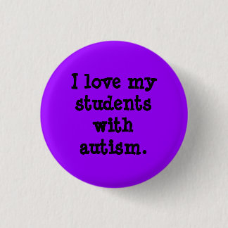 Badge Rond 2,50 Cm J'aime mes étudiants avec l'autism.