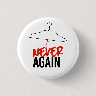 Badge Rond 2,50 Cm JAMAIS DE NOUVEAU Wire Hangers Pro Choice