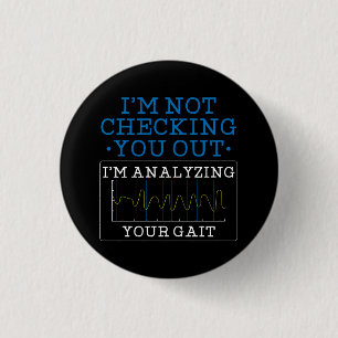 Badge Rond 2,50 Cm J'analyse votre physiothérapeute Gait