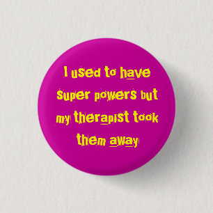 Badge Rond 2,50 Cm J'avais l'habitude d'avoir les super pouvoir mais