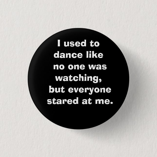 Badge Rond 2,50 Cm J'avais l'habitude de danser comme personne (Devant)
