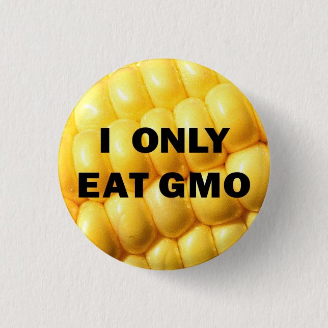 Badge Rond 2,50 Cm "Je bouton mange seulement GMO" (Devant)