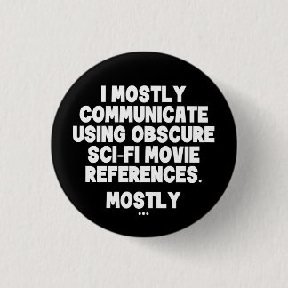 Badge Rond 2,50 Cm Je communique principalement à travers des citatio