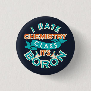 Badge Rond 2,50 Cm Je déteste la chimie C'est Boron Funny Science Gag