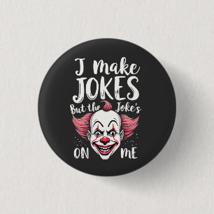Badge Rond 2,50 Cm Je fais des blagues mais la blague est sur moi com
