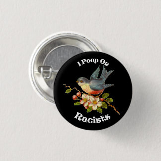 Badge Rond 2,50 Cm Je fais du caca sur les racistes