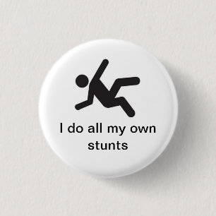 Badge Rond 2,50 Cm Je fais tout mes propres cascades