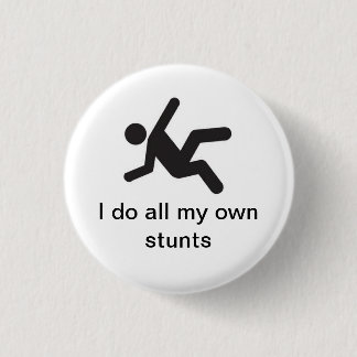 Badge Rond 2,50 Cm Je fais tout mes propres cascades