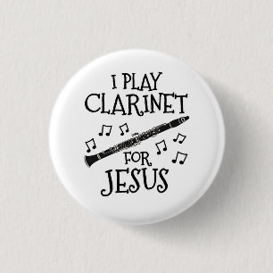 Badge Rond 2,50 Cm Je Joue Clarinet Pour Jésus, Musicien Chrétien