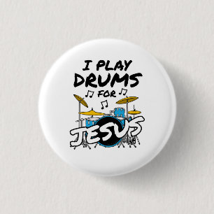 Badge Rond 2,50 Cm Je Joue Des Tambours Pour Jésus, Musicien Chrétien