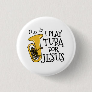 Badge Rond 2,50 Cm Je Joue Tuba Pour Jésus, Musicien Tubaist Chrétien