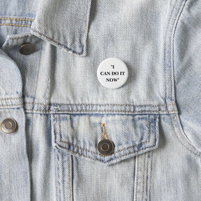 BADGE ROND 2,50 CM JE LE PEUX MAINTENANT (En situation)