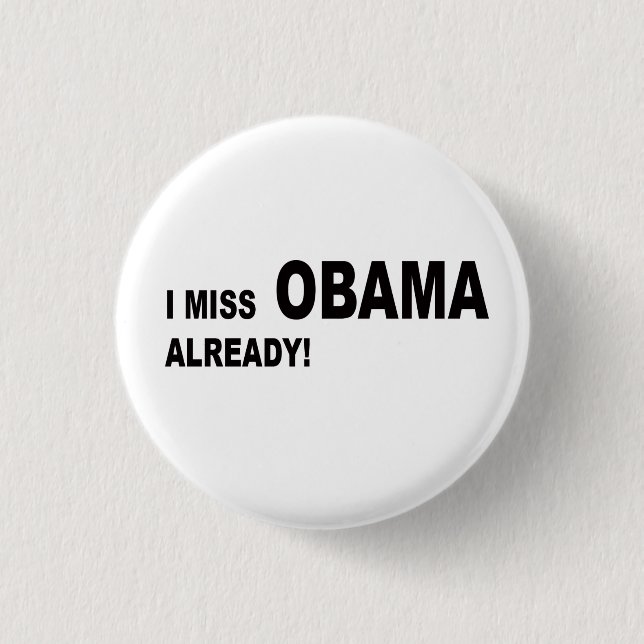 Badge Rond 2,50 Cm Je manque Obama déjà ! (Devant)