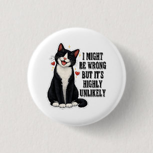 Badge Rond 2,50 Cm Je me trompe peut-être, mais c'est très peu probab