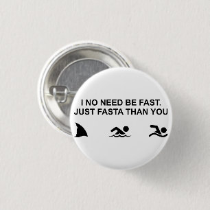 Badge Rond 2,50 Cm Je Ne Dois Pas Être Rapide (Requin)
