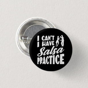Badge Rond 2,50 Cm Je ne peux pas avoir la salsa pratique Danses lati