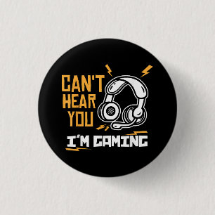 Badge Rond 2,50 Cm Je ne peux pas vous entendre Je suis Jeu - Gamer &