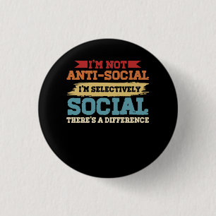 Badge Rond 2,50 Cm Je ne suis pas antisocial Je suis sélectivement so