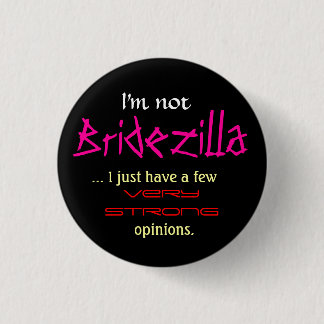 Badge Rond 2,50 Cm Je ne suis pas Bridezilla