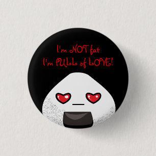 Badge Rond 2,50 Cm Je ne suis pas FAT. Je suis PLEIN de l'AMOUR !