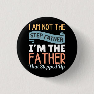 Badge Rond 2,50 Cm Je Ne Suis Pas L'Étape Père Je Suis Le Père Qui Ét