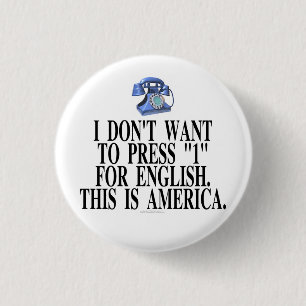 Badge Rond 2,50 Cm Je ne veux pas presser "1" pour l'anglais…