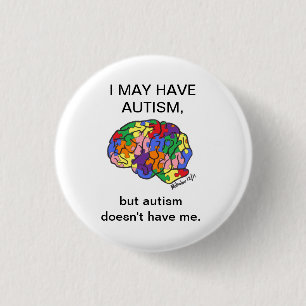 Badge Rond 2,50 Cm "Je peux avoir l'autisme, mais…" bouton