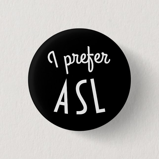 Badge Rond 2,50 Cm Je préfère le bouton d'ASL (Devant)