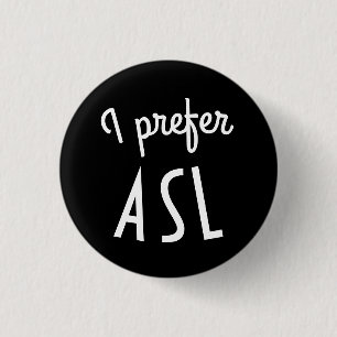 Badge Rond 2,50 Cm Je préfère le bouton d'ASL