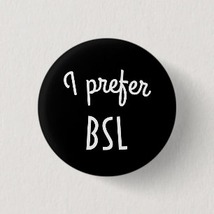 Badge Rond 2,50 Cm Je préfère le bouton de BSL