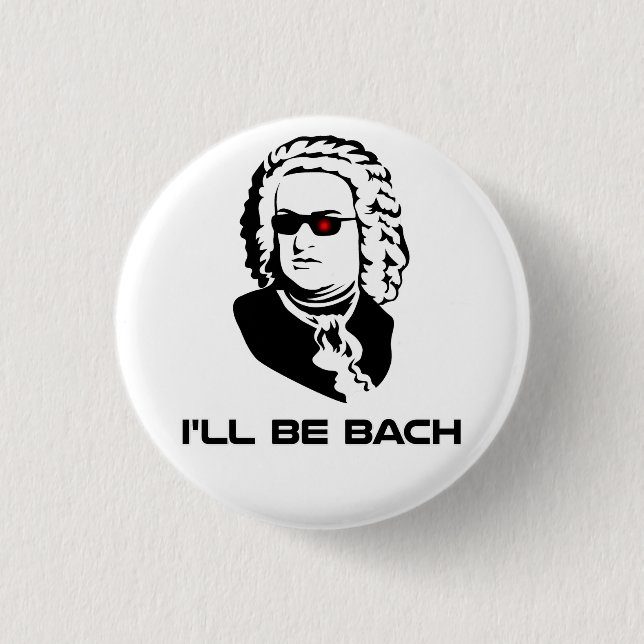 Badge Rond 2,50 Cm Je serai Johann Sebastian Bach (Devant)