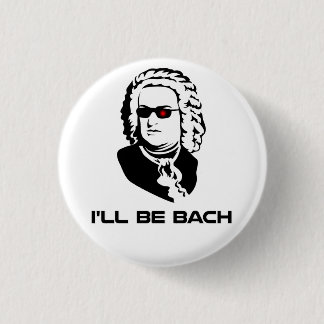 Badge Rond 2,50 Cm Je serai Johann Sebastian Bach