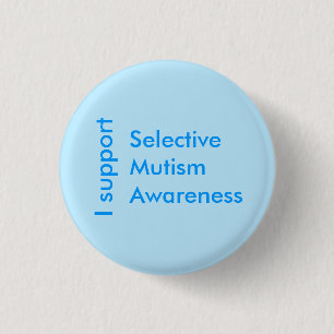 Badge Rond 2,50 Cm Je soutiens la sensibilisation sélective au mutism