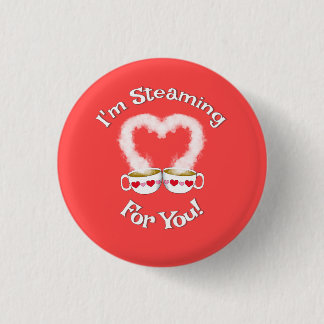 Badge Rond 2,50 Cm Je suis à la vapeur pour vous Valentine's Teacups