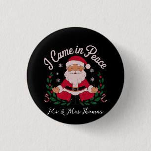 Badge Rond 2,50 Cm Je suis arrivé en paix Père Noël Vibes d'hiver cos