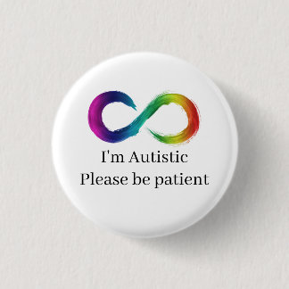 Badge Rond 2,50 Cm Je suis autiste, veuillez être patient
