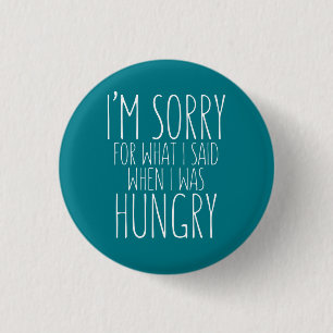 Badge Rond 2,50 Cm Je suis désolé pour ce que j'ai dit quand j'avai