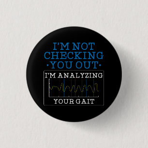 Badge Rond 2,50 Cm Je suis en train d'analyser votre démarche Physiot