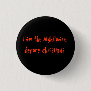Badge Rond 2,50 Cm Je suis le cauchemar avant Noël
